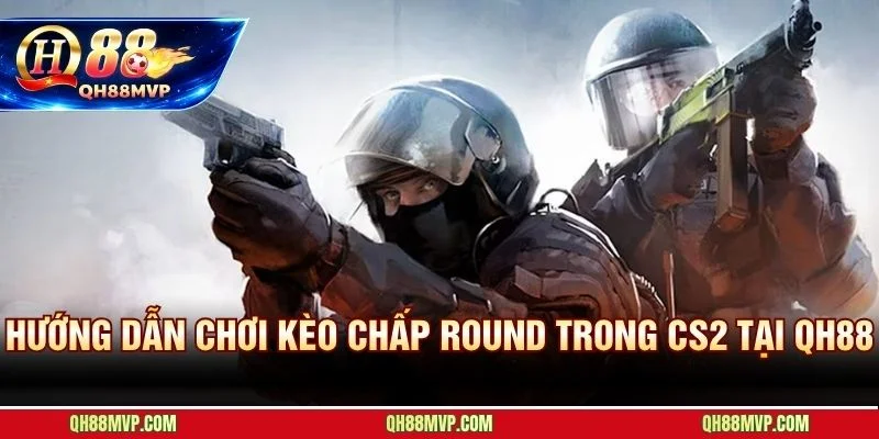 Đọc bảng kèo QH88 và phân tích CT/T-side để soi kèo chấp round trong CS2